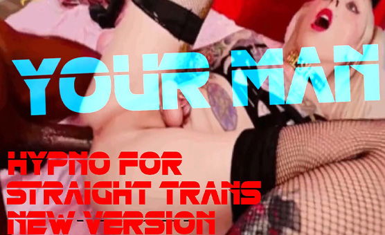 Your Man - Hypno For Straight Trans Women - New Version