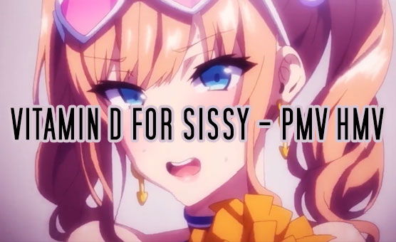 Vitamin D For Sissy - PMV HMV