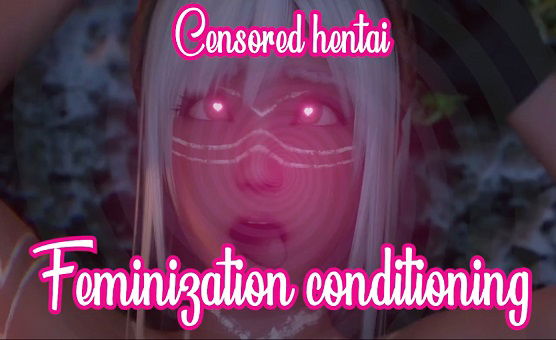 Censored Hentai - Feminization Conditioning