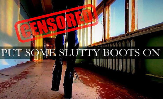 Put Some Slutty Boots On - Censored