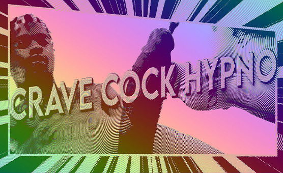 Crave Cock Hypno