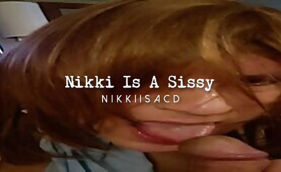 Nikki Is A Sissy