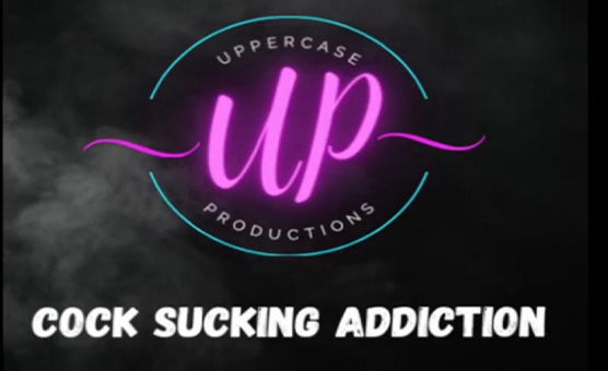 Cock Suck Addiction