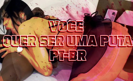 Voce Quer Ser Uma Puta PT - BR