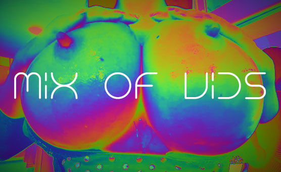 Mix Of Vids