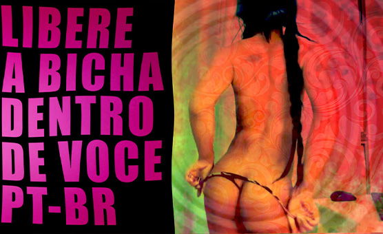 Libere A Bicha Dentro De Voce PT - BR