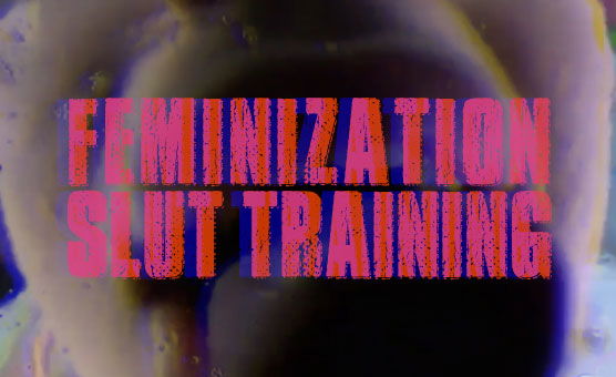 Feminization Slut Training