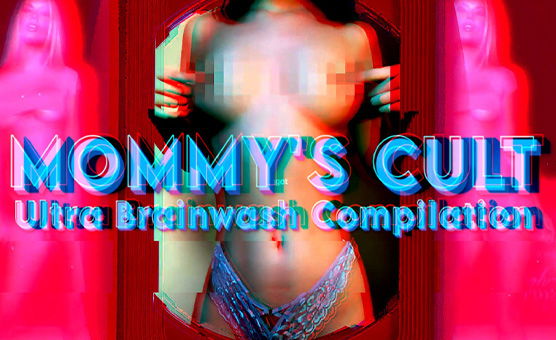 Mommys Cult - Ultra Brainwash Compilation