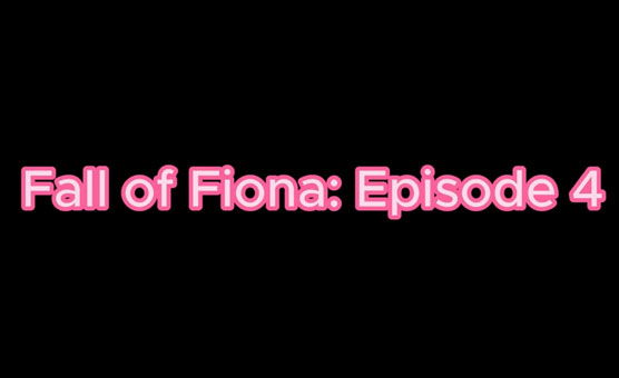 Fall Of Fiona - Episode 4