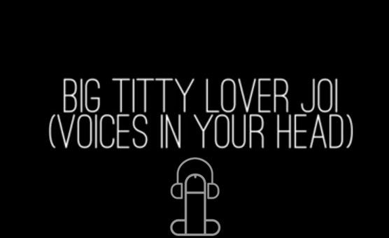 Big Titty Lover JOI