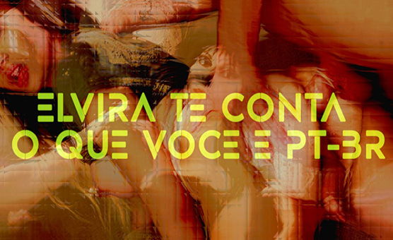 Elvira Te Conta O Que Voce E PT - BR