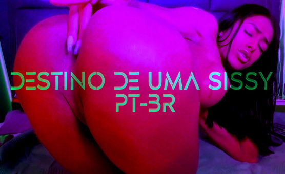 Destino De Uma Sissy PT - BR