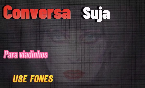 Conversa Suja Para Viadinhos