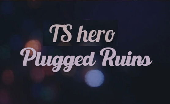 TS Hero - Plugged ruins