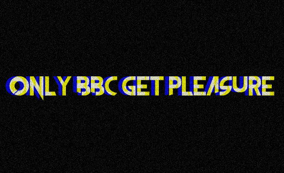 Only BBC Get Pleasure