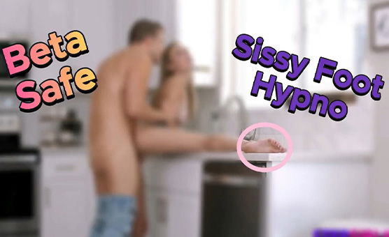 Sissy Foot Hypno - Beta Safe