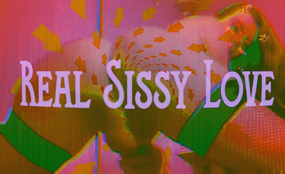 Real Sissy Love