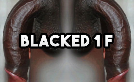 Blacked 1 F