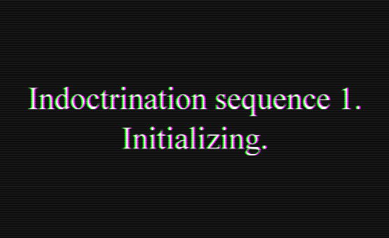 Indoctrination Sequence - 1