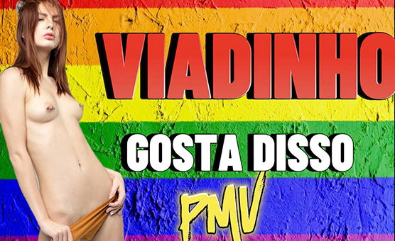 Viadinho Gosta Disso PMV