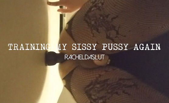 Training My Sissy Pussy Again