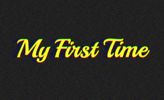 My First Time