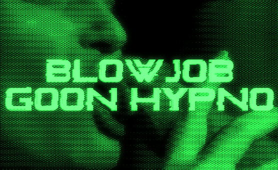 Blowjob Goon Hypno