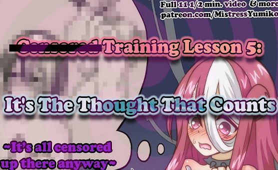 Censored Training Lesson 5 - Its The Thought That Counts