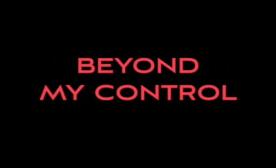Beyond My Control