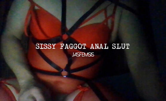 Sissy Faggot Anal Slut
