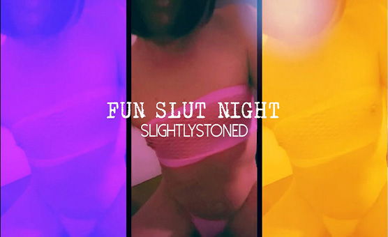 Fun Slut Night