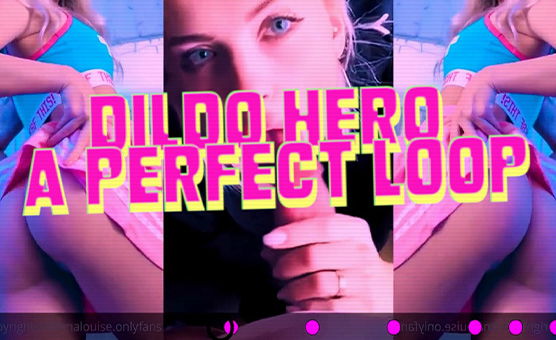 Dildo Hero A Perfect Loop