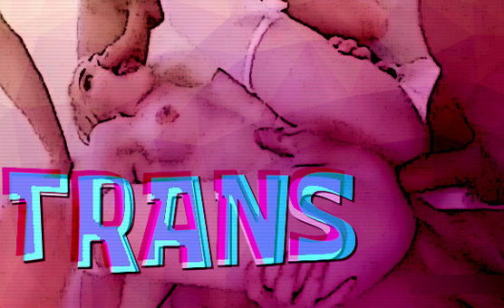 Trans