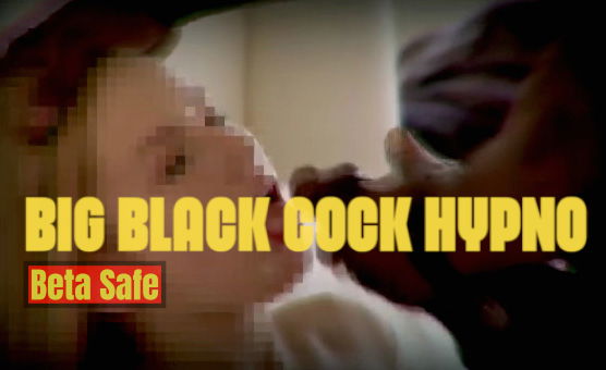 Big Black Cock Hypno - Beta Safe