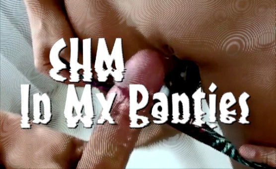 Cum In My Panties
