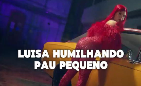 Luisa Humilhando Pau Pequeno