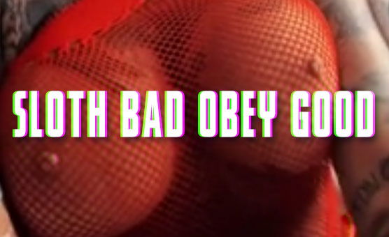 Sloth Bad Obey Good