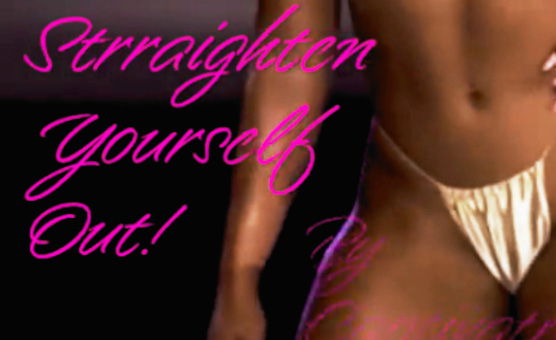 Straighten Yourself Out