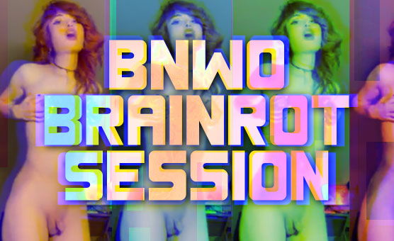 BNWO Brainrot Session