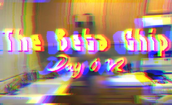 The Beta Chip Day 0 V2