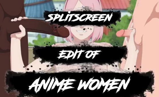 Splitscreen Edit Of Anime Women