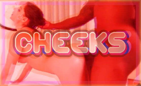 Cheeks