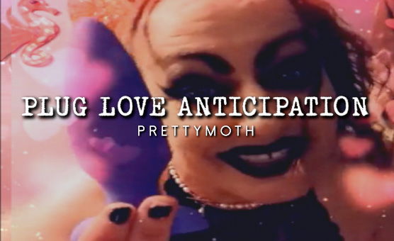 Plug Love Anticipation