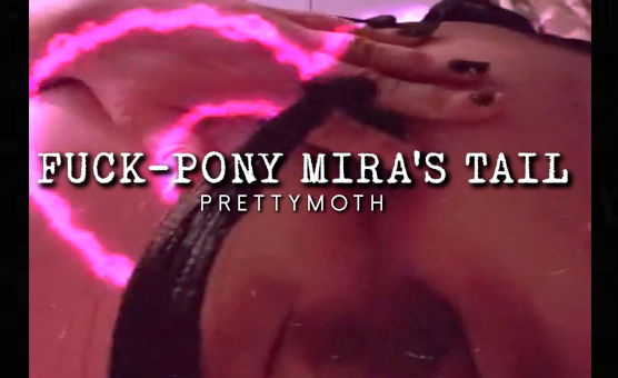 Fuck Pony Miras Tail
