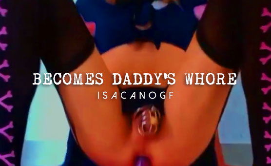 Becomes daddys Whore