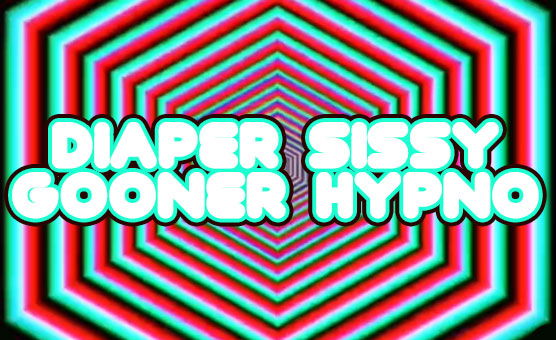 Diaper Sissy Gooner Hypno