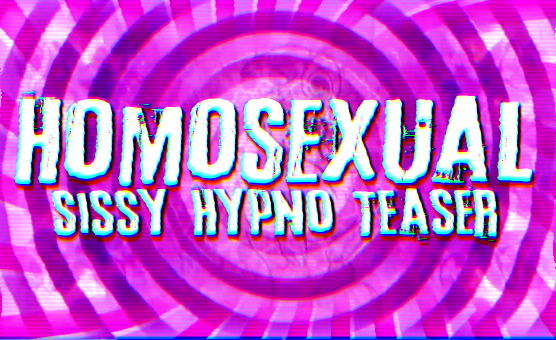 Homosexual - Sissy Hypno Teaser