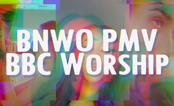 BBC Worship - BNWO PMV