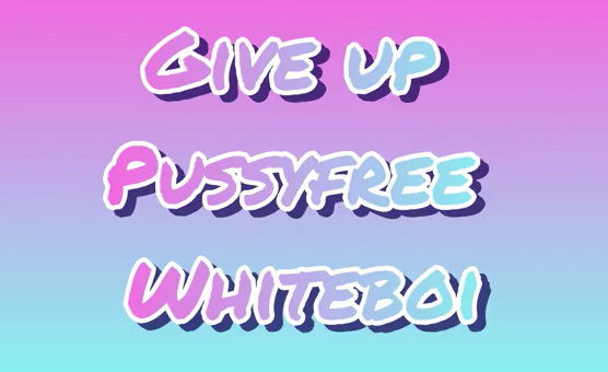 Giveup Pussyfree Whiteboi - BNWO Goonlimp Propaganda