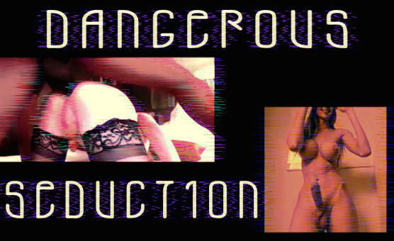 Dangerous Seduction